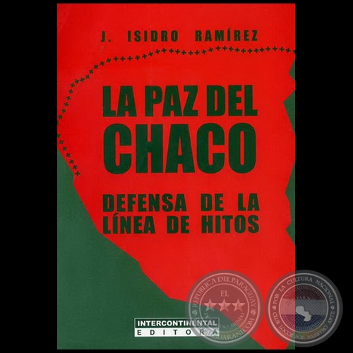 LA PAZ DEL CHACO - Autor: J. ISIDRO RAMÍREZ - Año 2011
